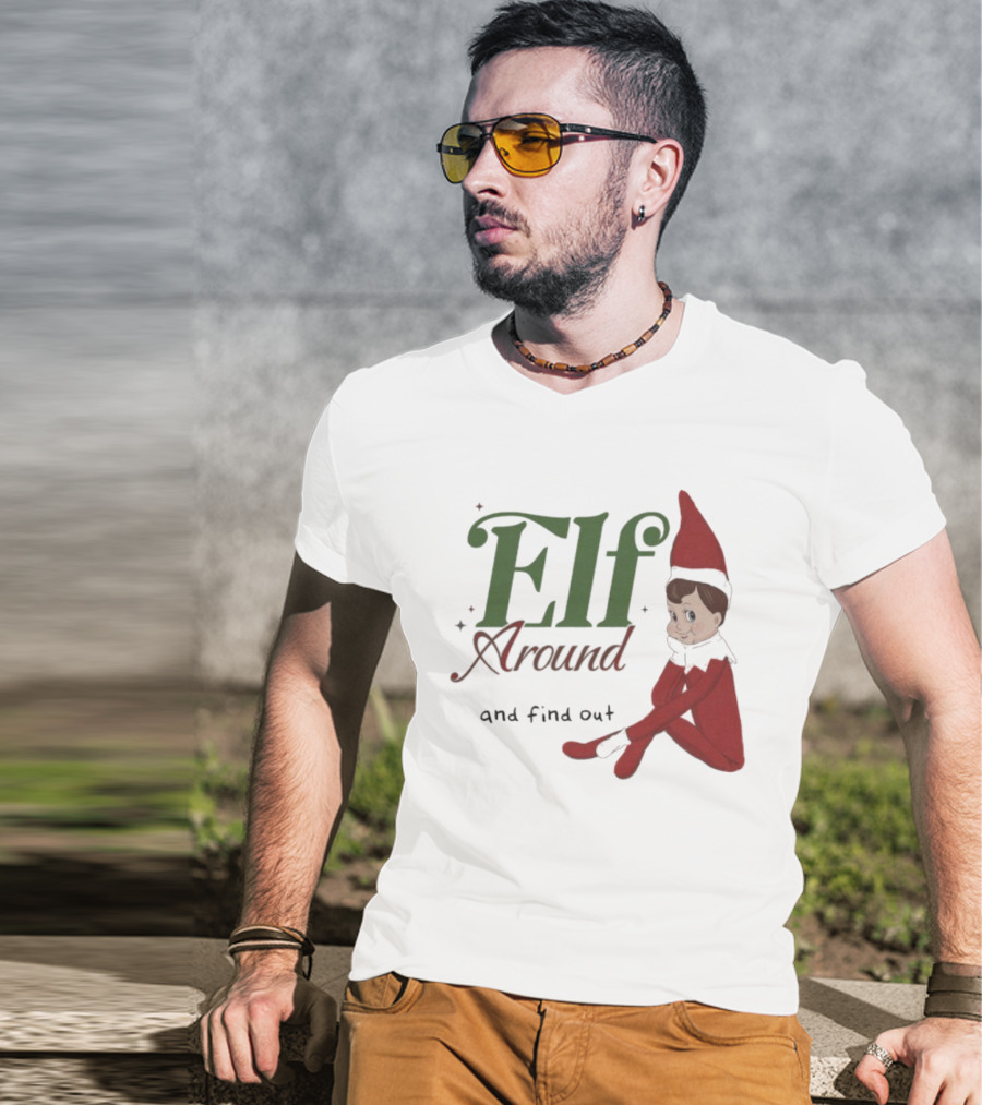 ELF Around And Find Out Christmas Nostalgic Holiday Humor T-Shirt