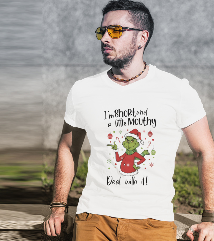 Grinch I'm Short And A Little Mouthy Deal With It Christmas T-Shirt