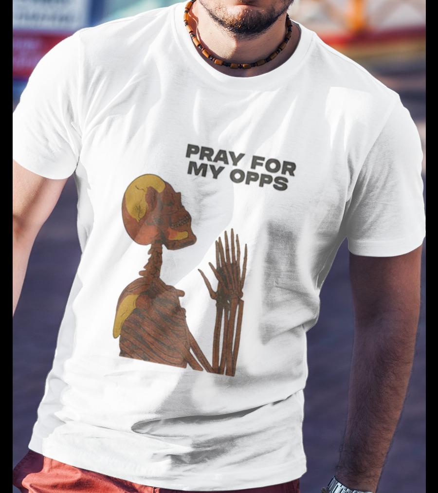 Pray For My Opps Skeleton Skull Matthew T-Shirt