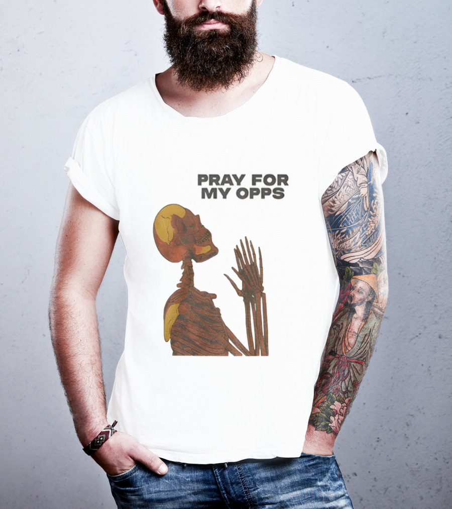 Pray For My Opps Skeleton Skull Matthew T-Shirt
