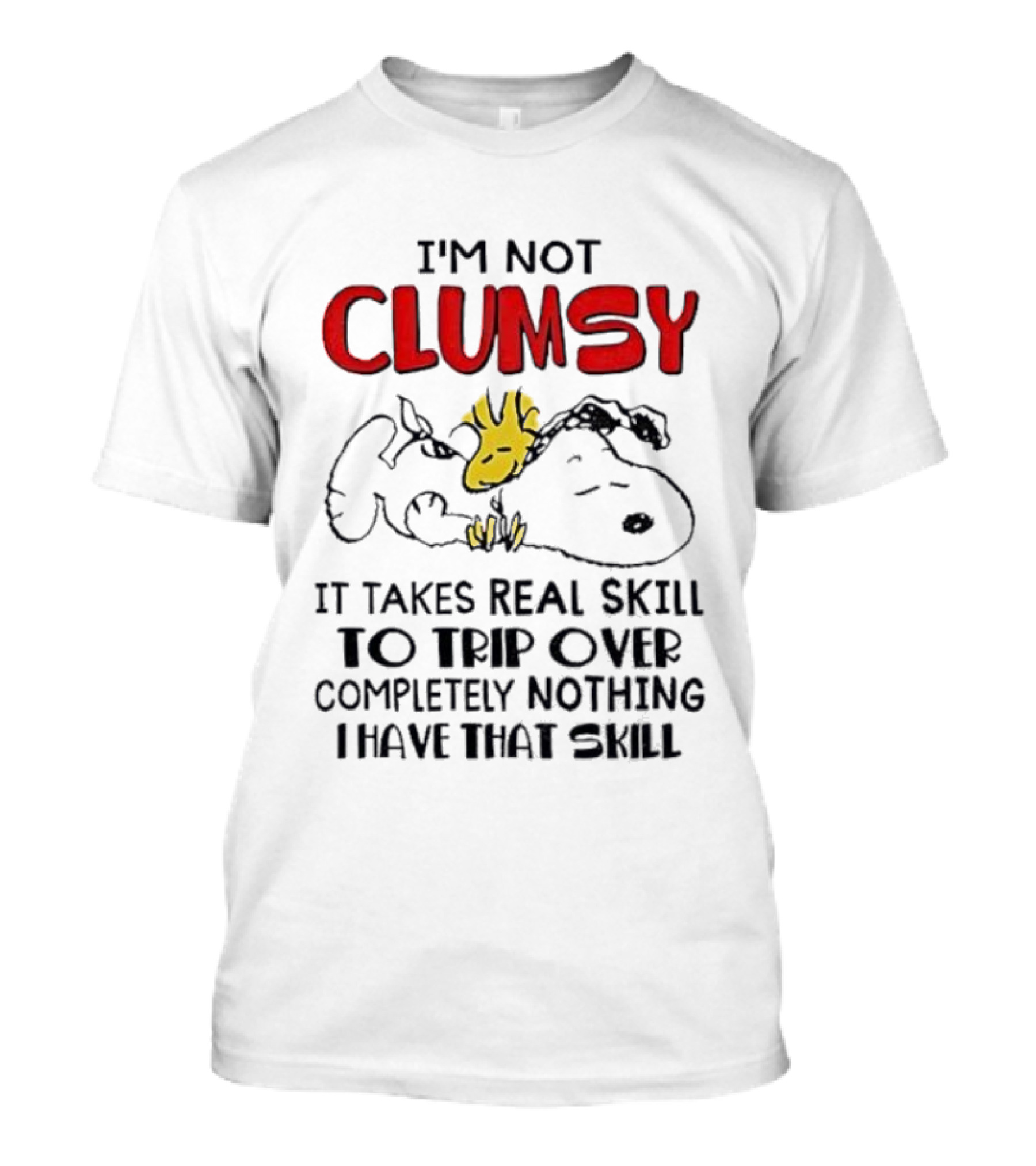 I'm Not Clumsy It Takes Real Skill To Trip Over Completely Nothing I Have That Skill Snoopy Woodstock T-Shirt