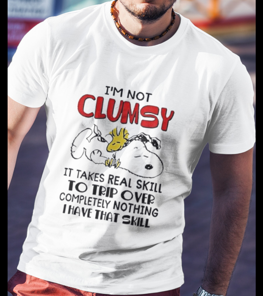 I'm Not Clumsy It Takes Real Skill To Trip Over Completely Nothing I Have That Skill Snoopy Woodstock T-Shirt