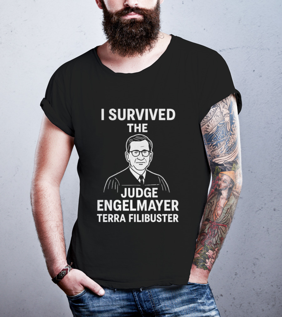 I Survived The Judge Engelmayer Terra Filibuster Iconic Reference T-Shirt