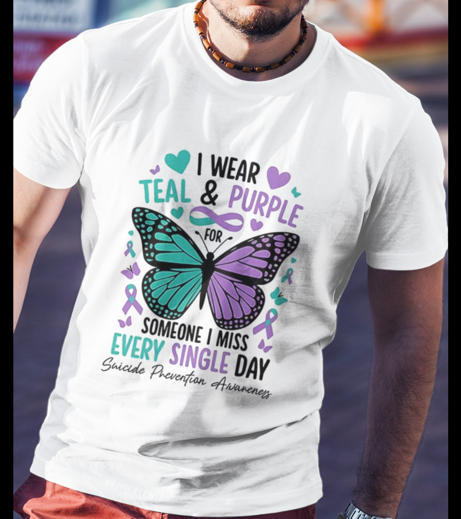 I Wear Teal And Purple Butterfly Ribbon For Someone I Miss Every Single Day T-Shirt