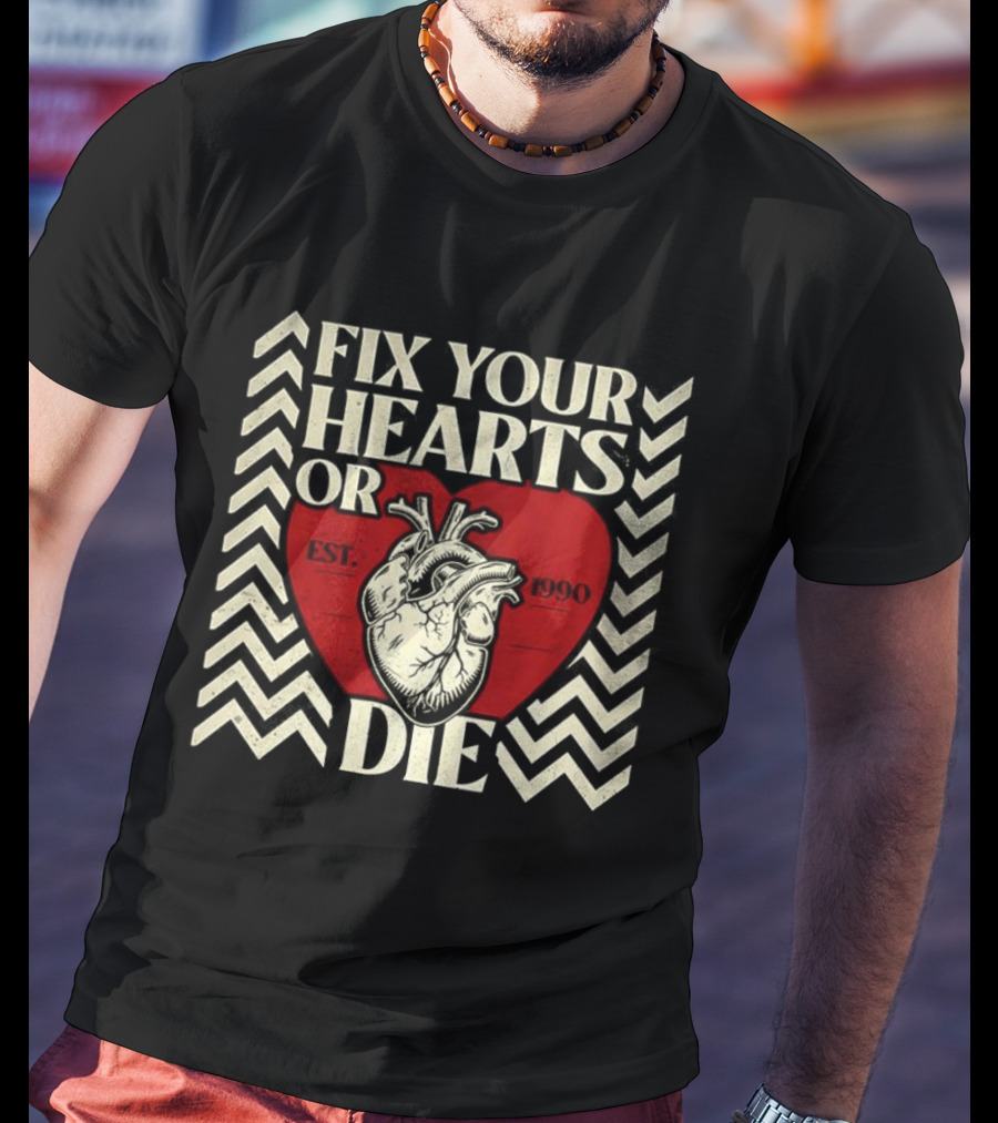 Fix Your Hearts Or Die Est 1990 Vintage Anatomical Heart Design T-Shirt