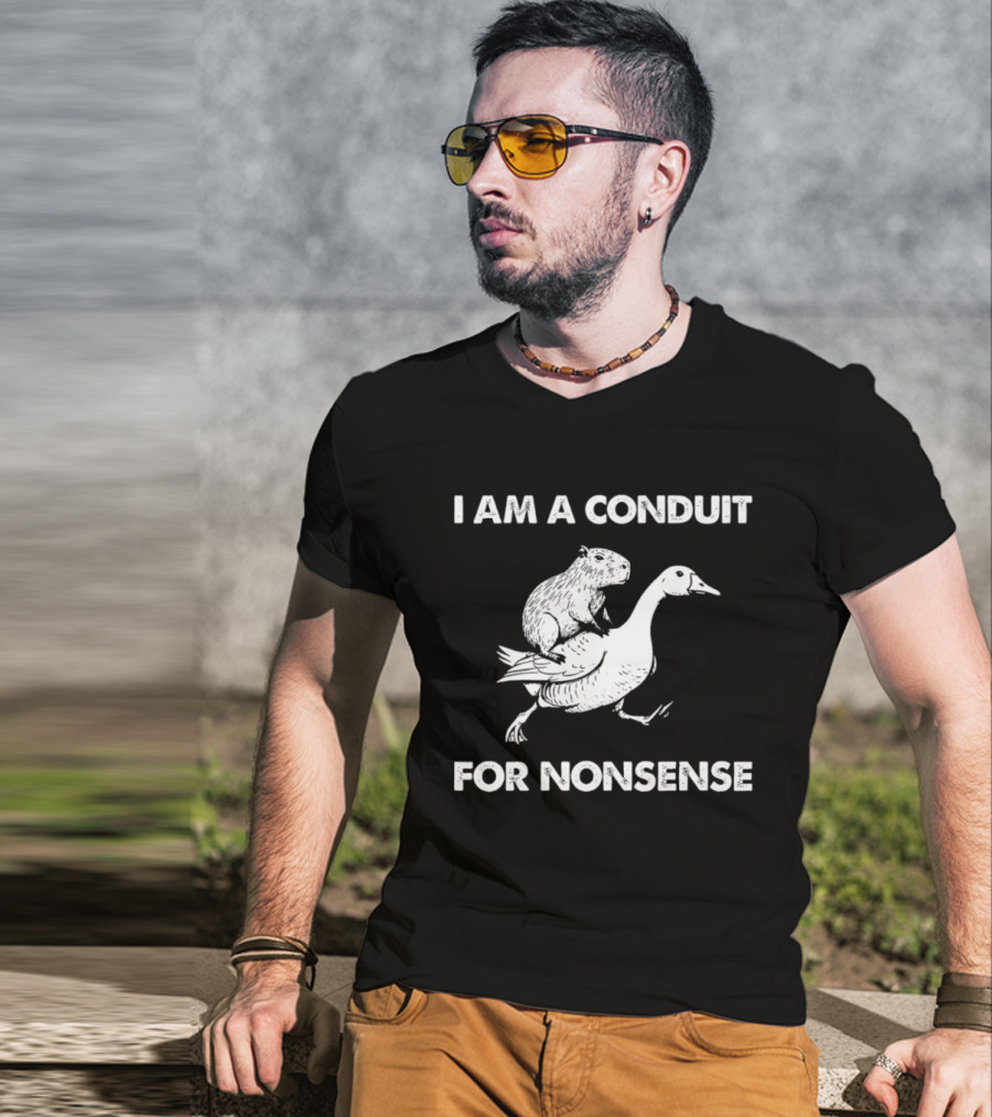 Capybara Riding Goose I Am A Conduit For Nonsense T-Shirt