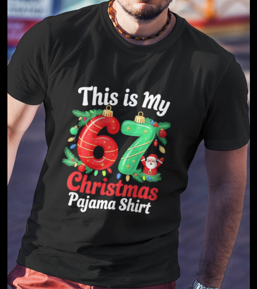This Is My 67 Christmas Pajama Santa Claus T-Shirt