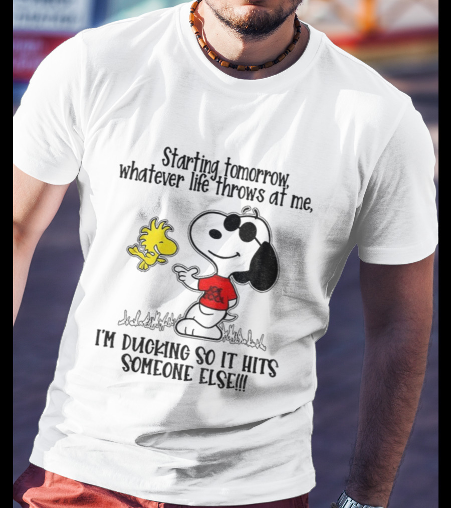 Snoopy And Woodstock Starting Tomorrow Whatever Life Throws At Me I’m Ducking So It Hits Someone Else T-Shirt
