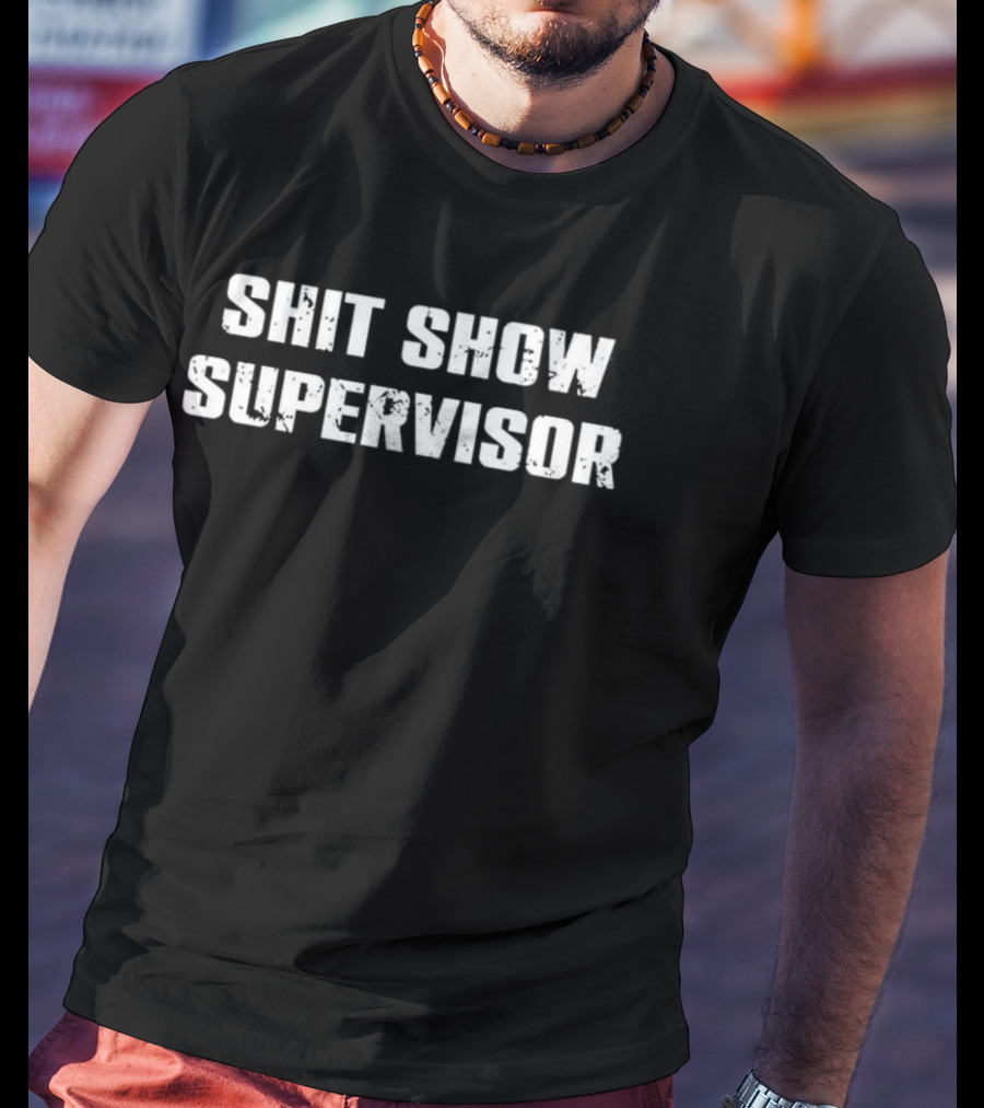 Shit Show Supervisor Letter Meme Bold Text T-Shirt