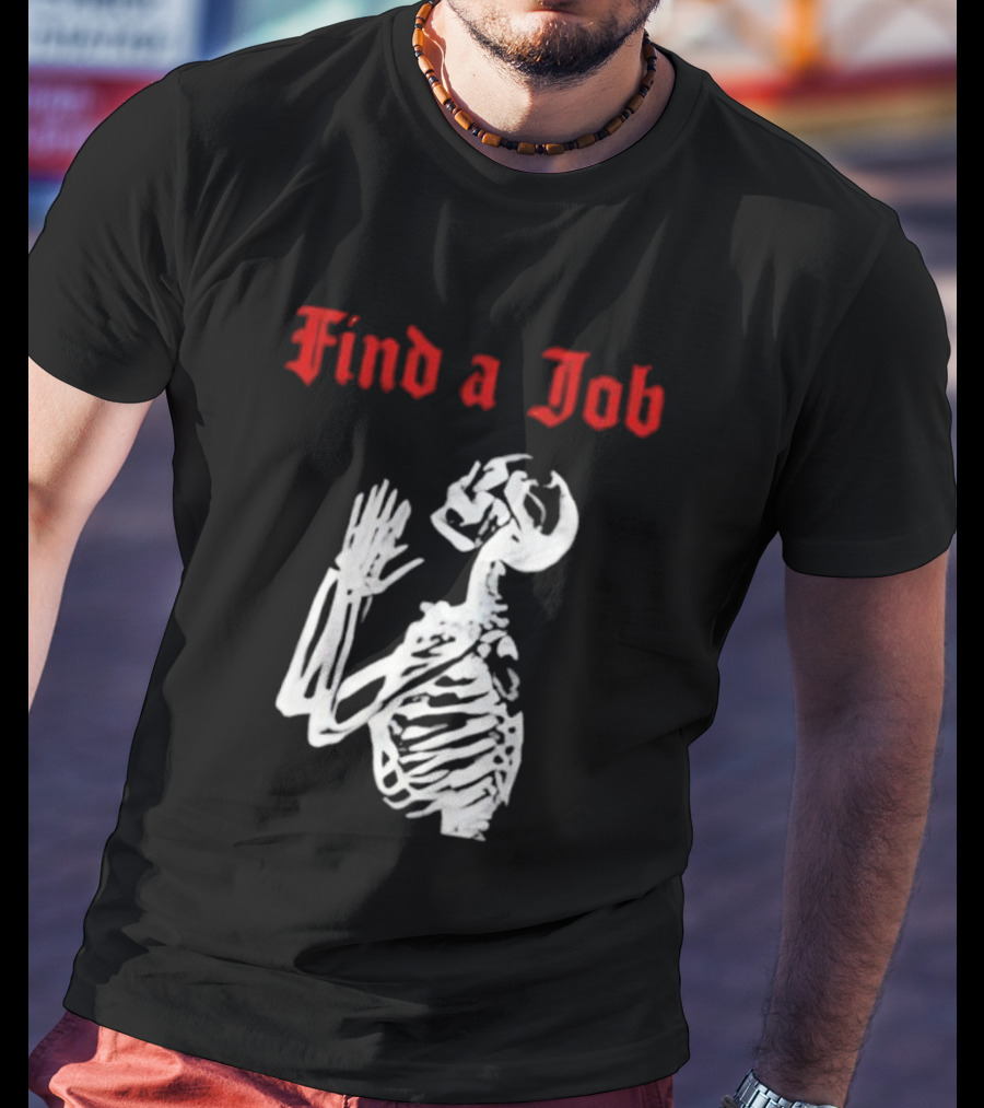 Find A Job Skeleton Vintage Humor T-Shirt
