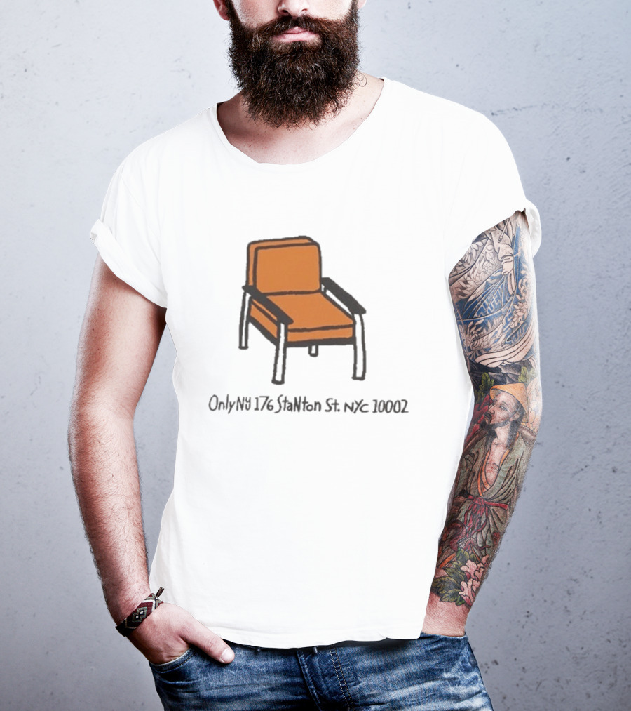 Only NY Stanton Chair NYC 176 Stanton St 10002 T-Shirt