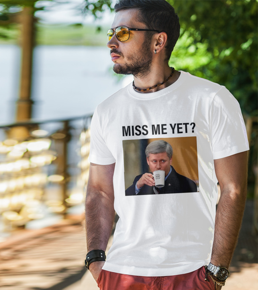 Stephen Harper Miss Me Yet Coffee T-Shirt