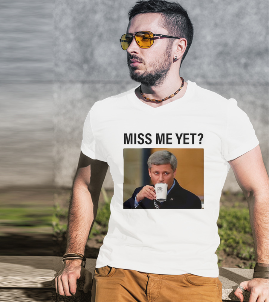 Stephen Harper Miss Me Yet Coffee T-Shirt