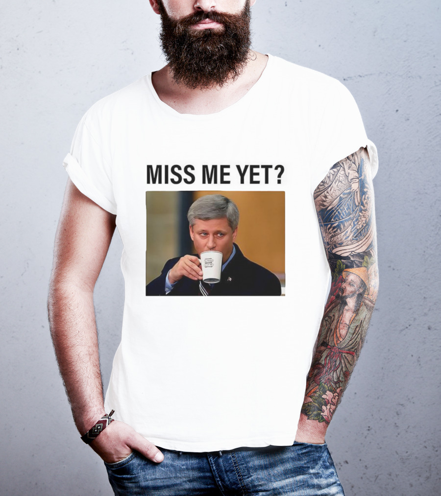 Stephen Harper Miss Me Yet Coffee T-Shirt