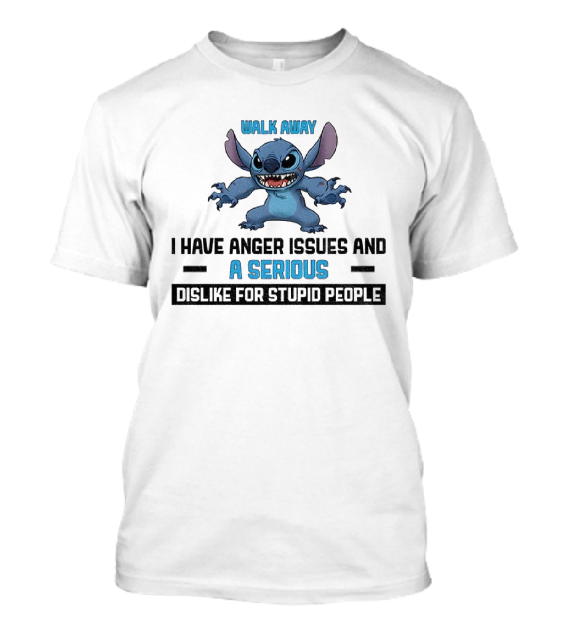 Stitch Walk Away I Have Anger Issues Serious Dislike For Stupid People T-Shirt