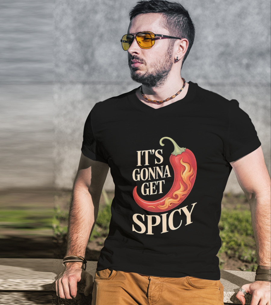 It's Gonna Get Spicy Hot Pepper Humor Fun T-Shirt