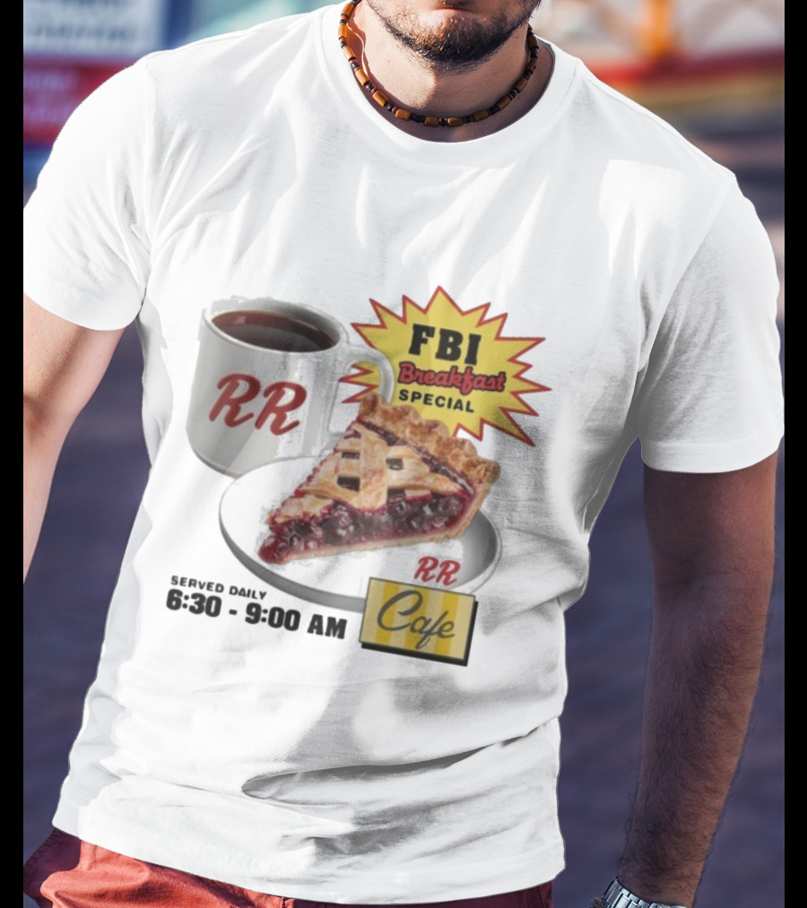 FBI Breakfast Special RR Cafe Coffee And Cherry Pie 6:30-9:00 AM T-Shirt