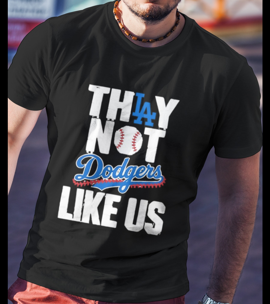 Los Angeles Dodgers Champions Back To Back 2025 They Not Like Us T-Shirt