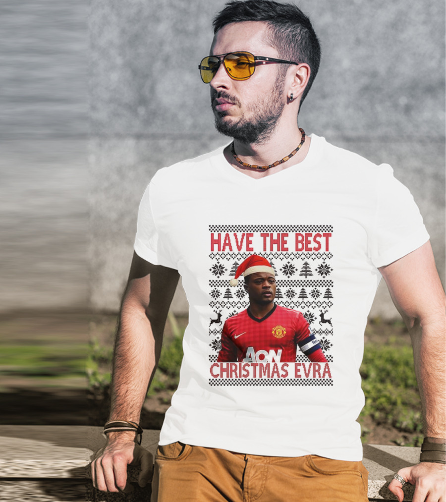 Have The Best Christmas Evra Manchester United Ugly Xmas Santa Hat Football Player T-Shirt