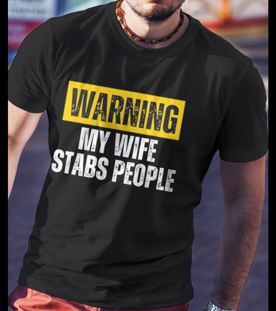 Warning My Wife Stabs People Vintage T-Shirt