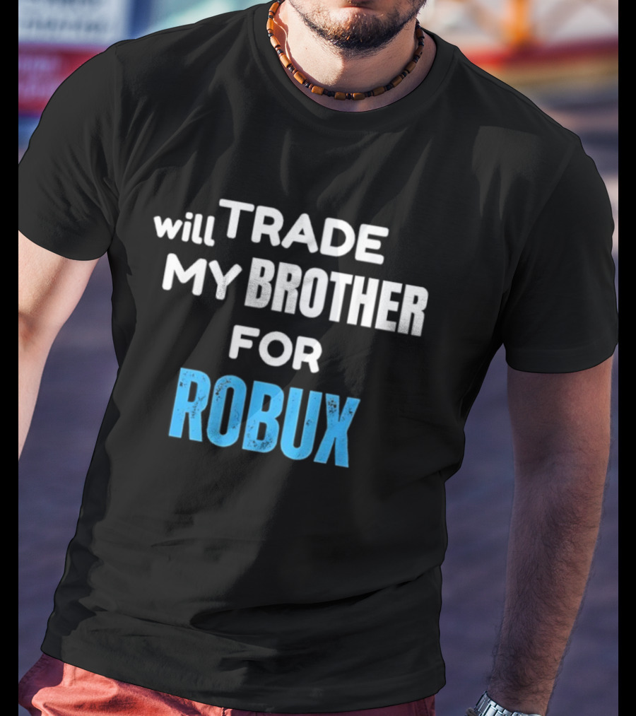 Will Trade My Brother For Robux Gaming Retro T-Shirt