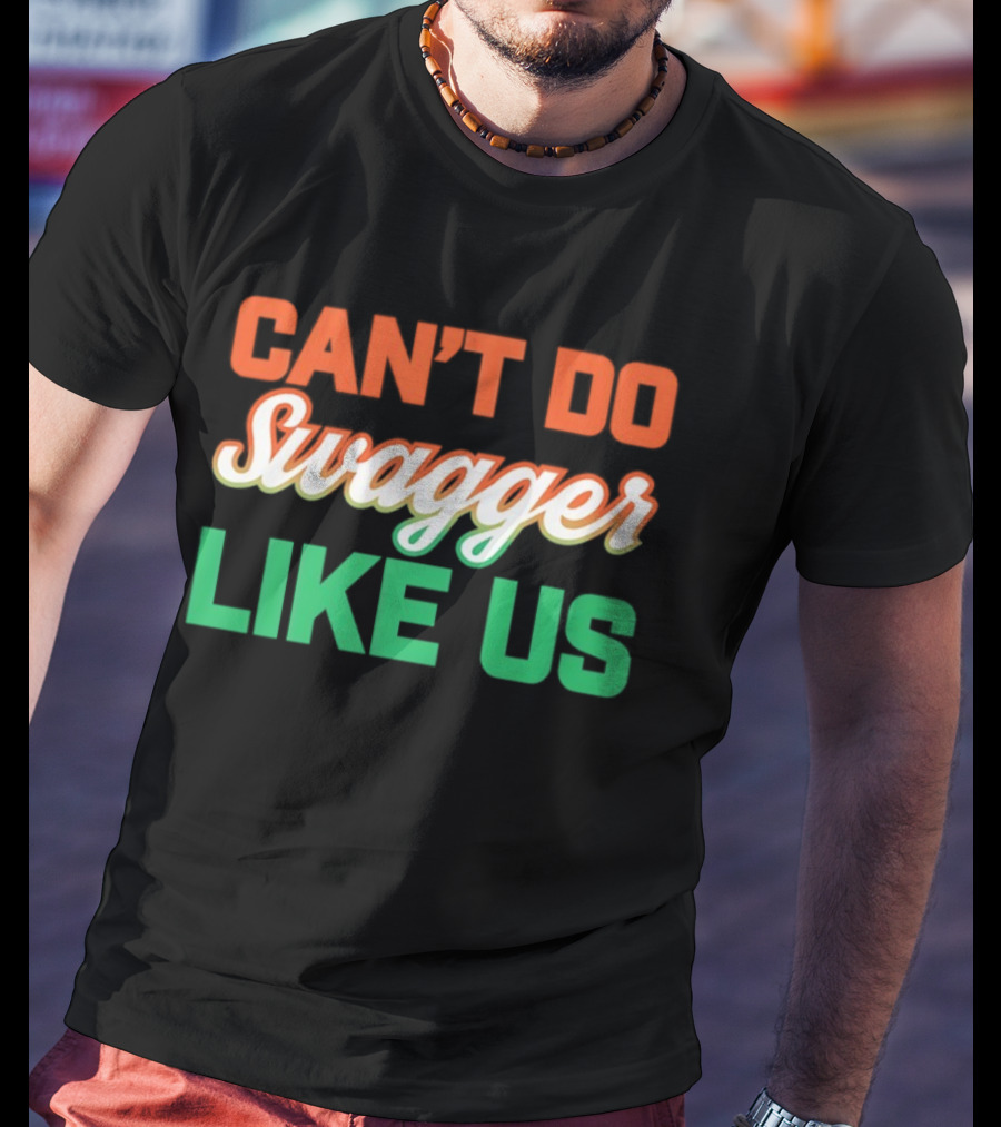 Can't Do Swagger Like Us Miami Hurricanes T-Shirt