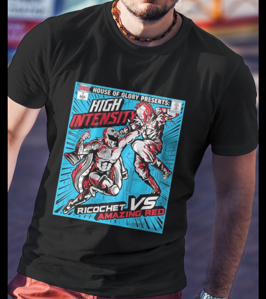 House Of Glory Presents High Intensity Ricochet Vs Amazing Red August Event T-Shirt