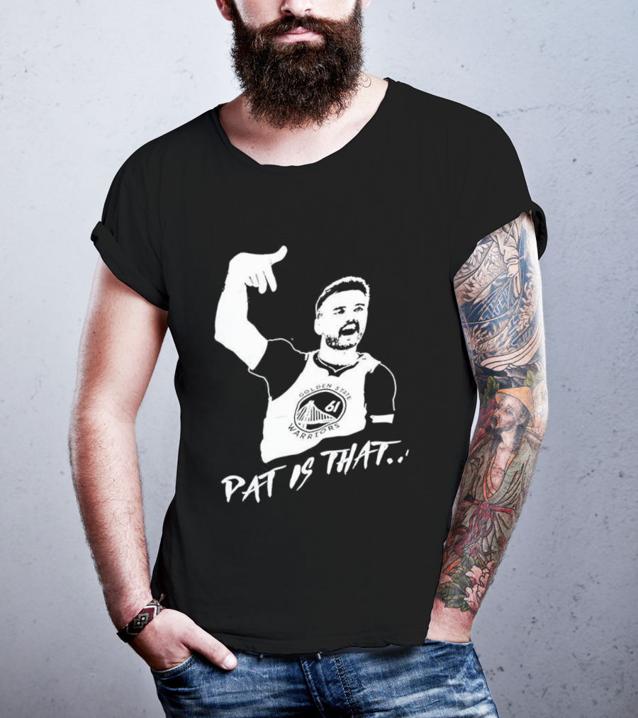 Golden State Warriors Pat Spencer Pat Is That T-Shirt