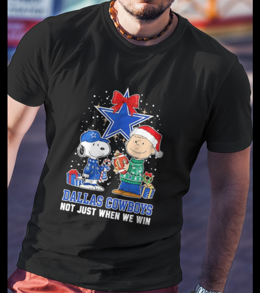 Peanuts Snoopy Charlie Brown Christmas Dallas Cowboys Not Just When We Win T-Shirt