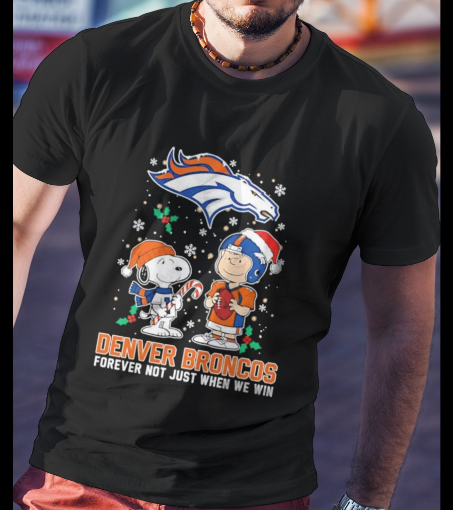 Denver Broncos Peanuts Snoopy Christmas Forever Not Just When We Win T-Shirt