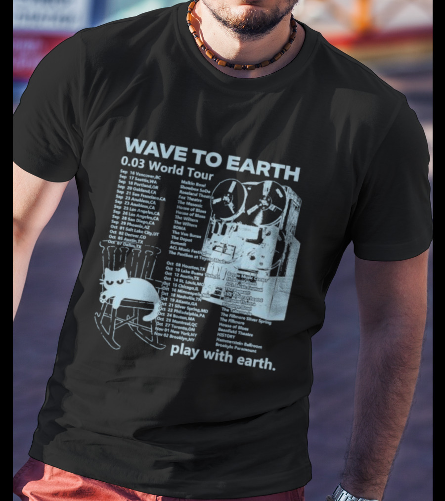 Wave To Earth 0.03 World Tour Play With Earth Concert Dates And Reel To Reel Graphics T-Shirt