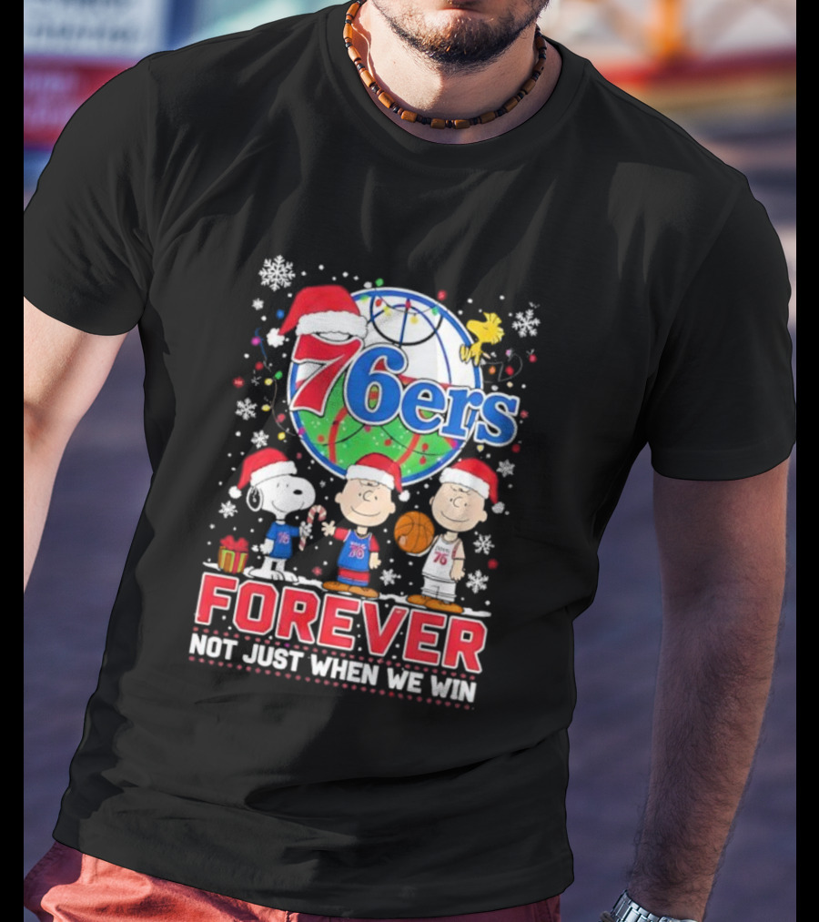 Philadelphia 76ers Snoopy Christmas Forever Loyalty Not Just When We Win T-Shirt