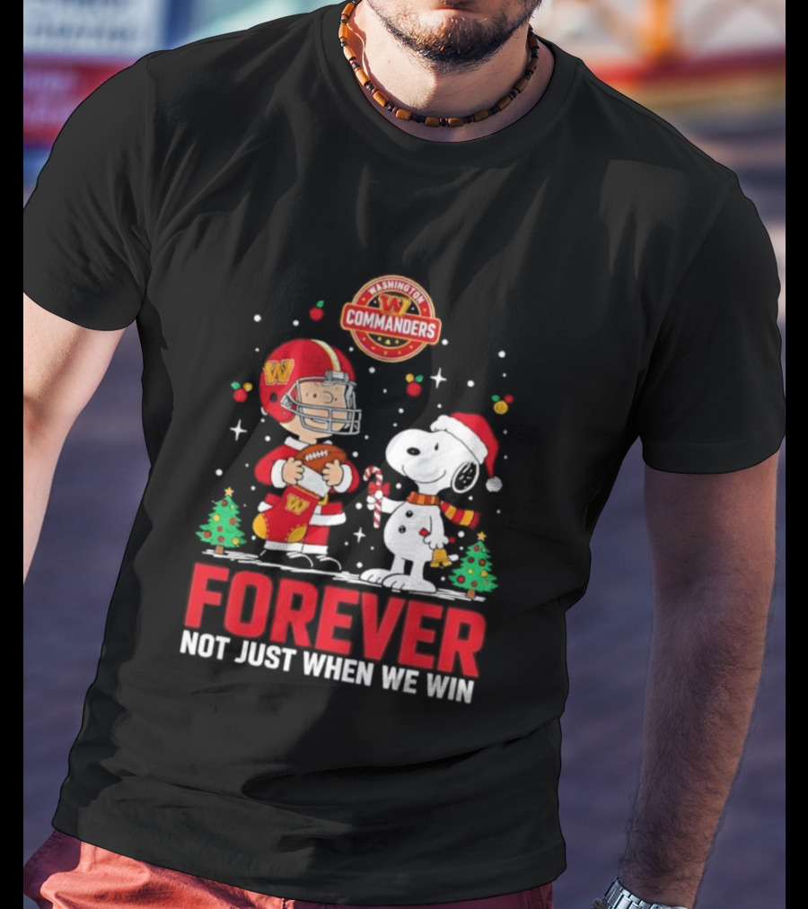 Snoopy Christmas Washington Commanders Forever Not Just When We Win T-Shirt