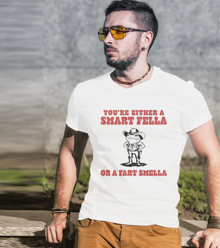 You're Either A Smart Fella Or A Fart Smella Frog Cowboy T-Shirt