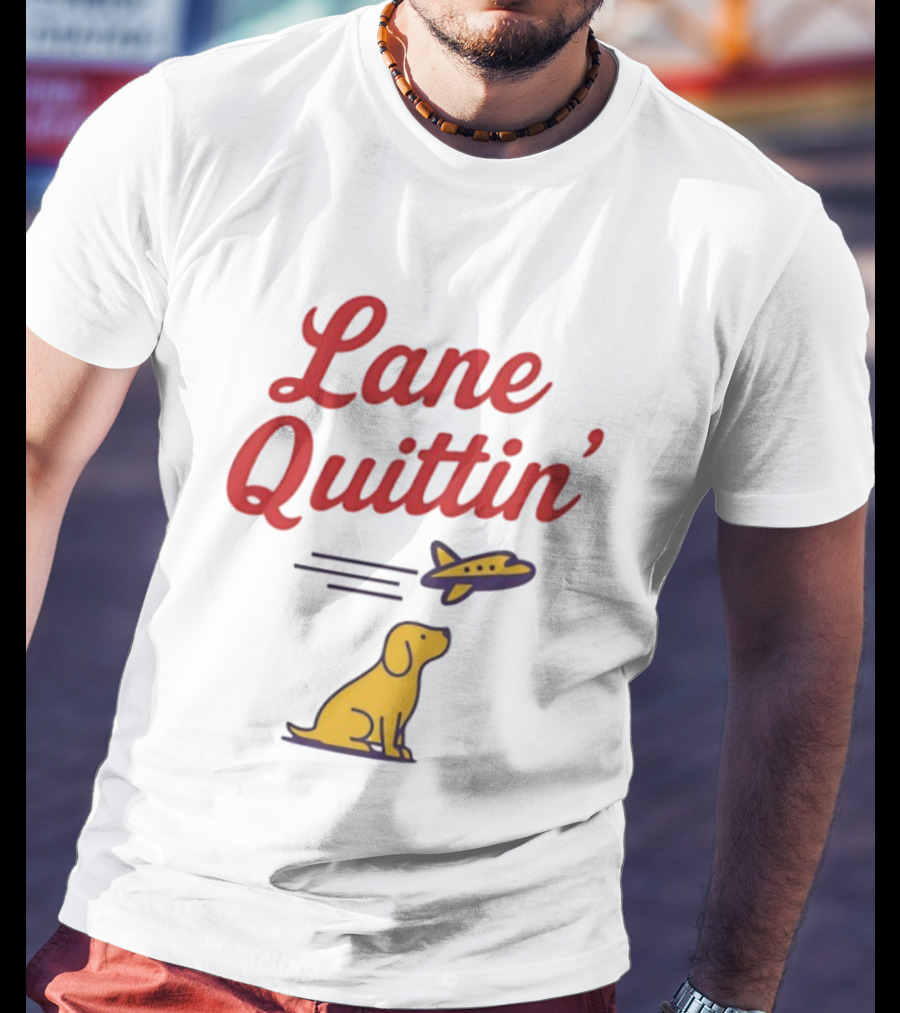 Lane Quittin’ Juice Dog With Flight T-Shirt