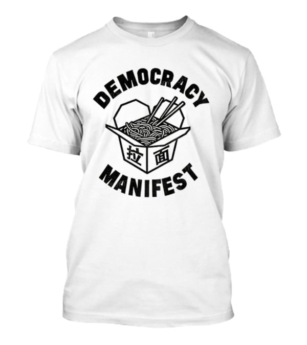 Democracy Manifest Noodles Takeout Box T-Shirt