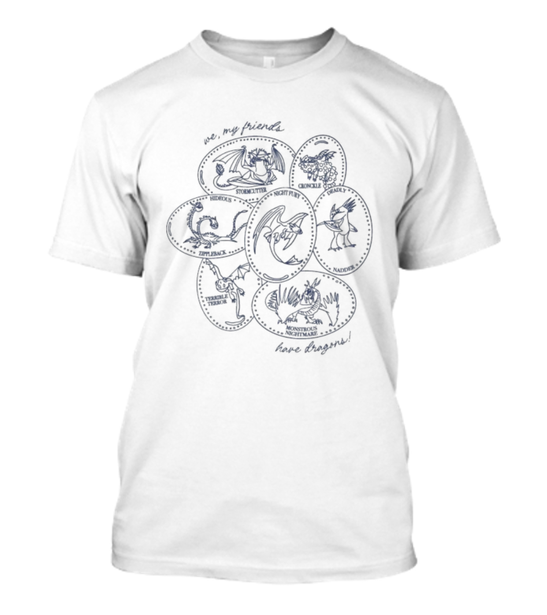 We My Friends Have Dragons T-Shirt