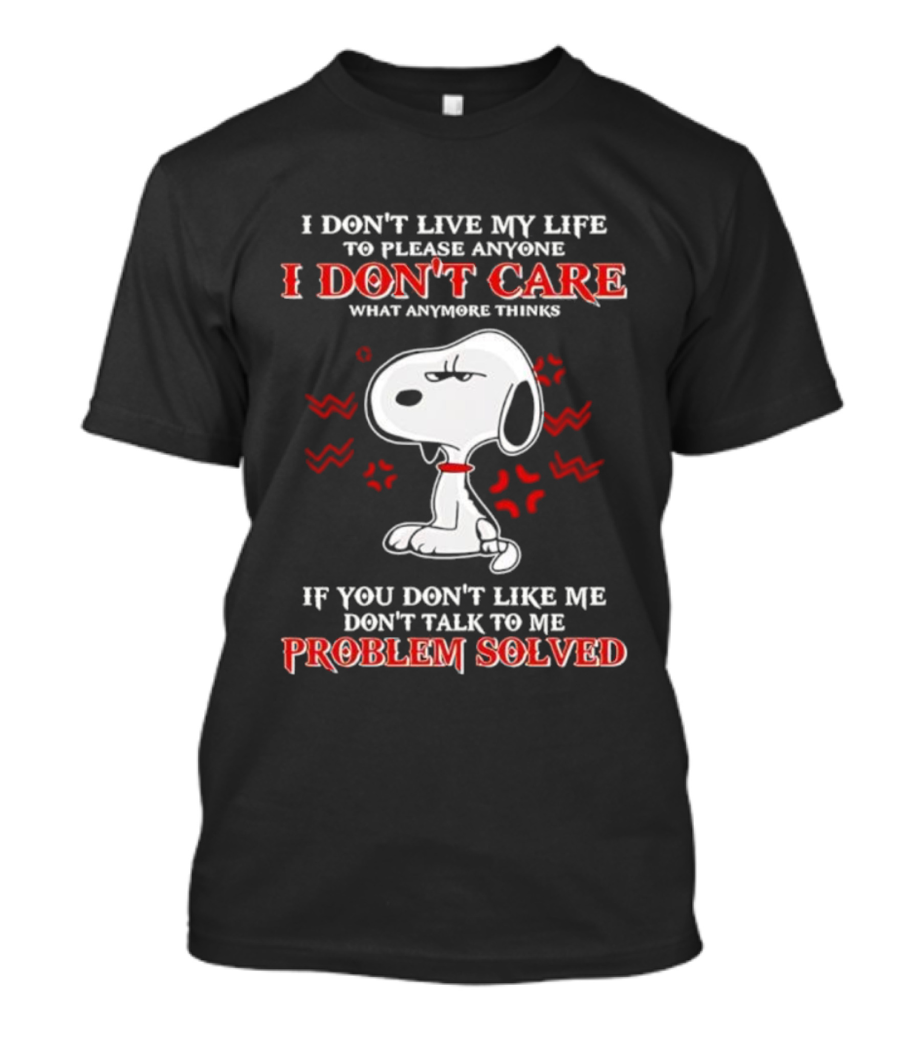Snoopy I Don't Care What Anyone Thinks Problem Solved T-Shirt