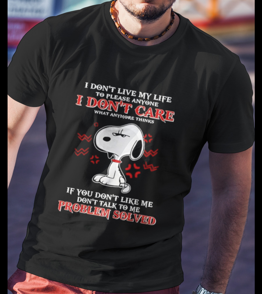 Snoopy I Don't Care What Anyone Thinks Problem Solved T-Shirt
