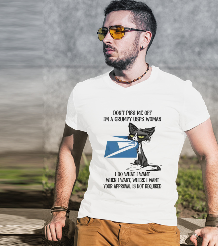 Don't Piss Me Off I'm A Grumpy USPS Woman Black Cat I Do What I Want Your Approval Is Not Required T-Shirt