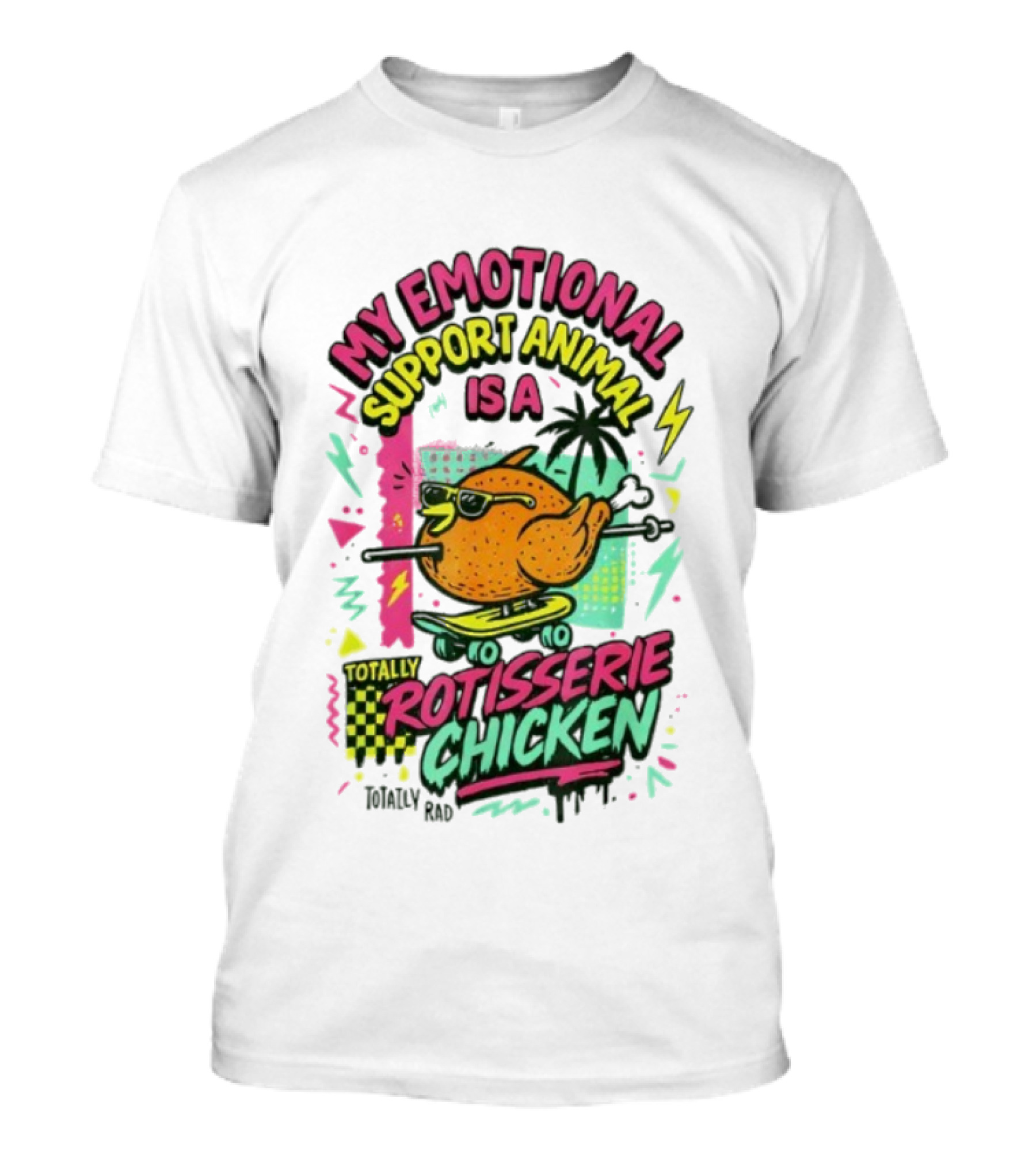 My Emotional Support Animal Is A Totally Rotisserie Chicken T-Shirt