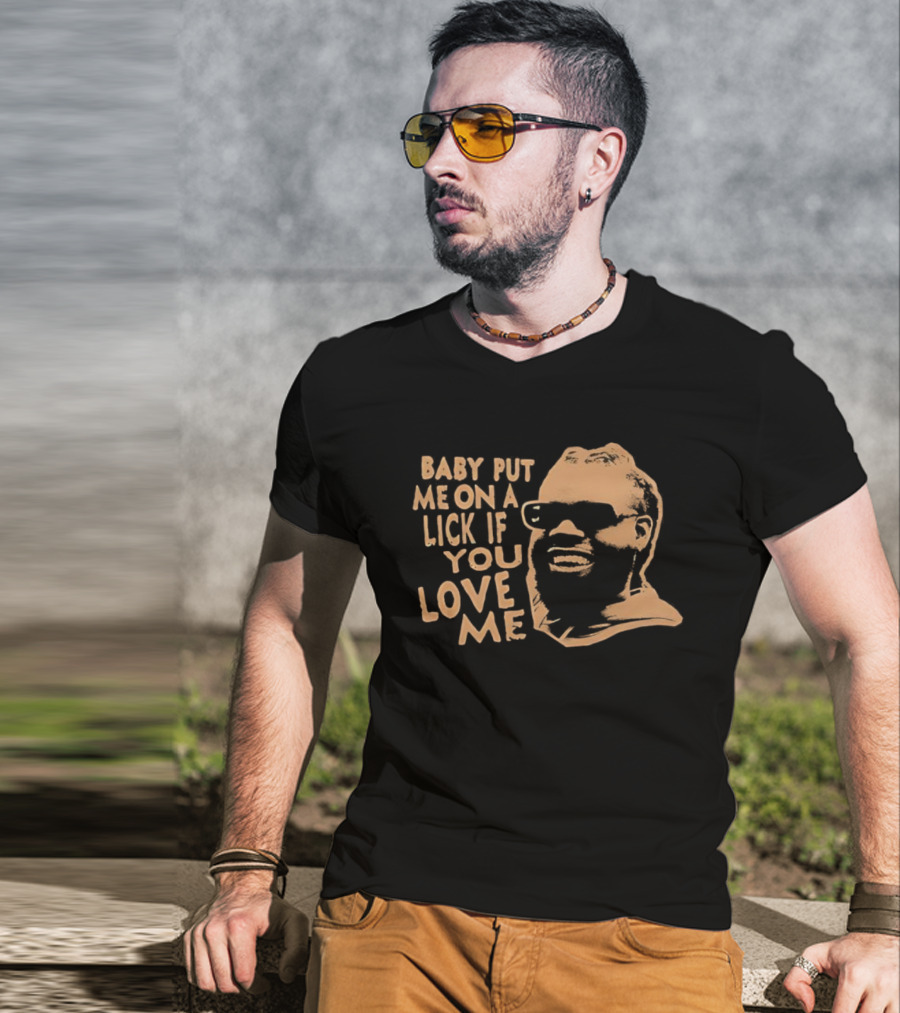 BABY PUT ME ON A LICK IF YOU LOVE ME Face Glasses T-Shirt