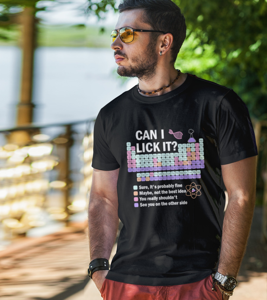 Can I Lick It Periodic Table Chemistry Humor Sure It's Probably Fine Science Teacher Kids T-Shirt