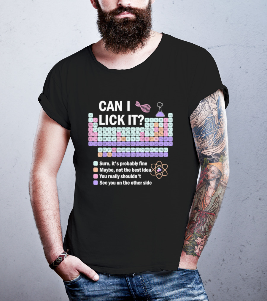 Can I Lick It Periodic Table Chemistry Humor Sure It's Probably Fine Science Teacher Kids T-Shirt
