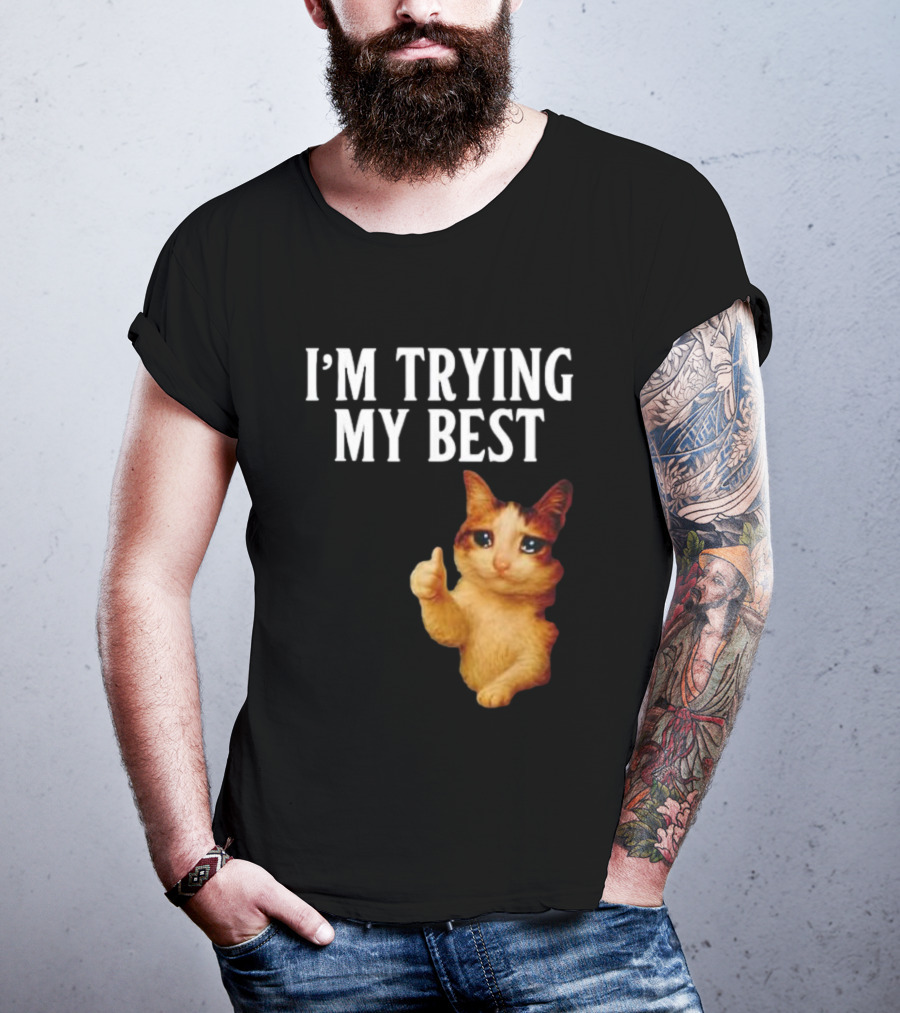 I'm Trying My Best Crying Cat Meme Funny Thumbs Up T-Shirt