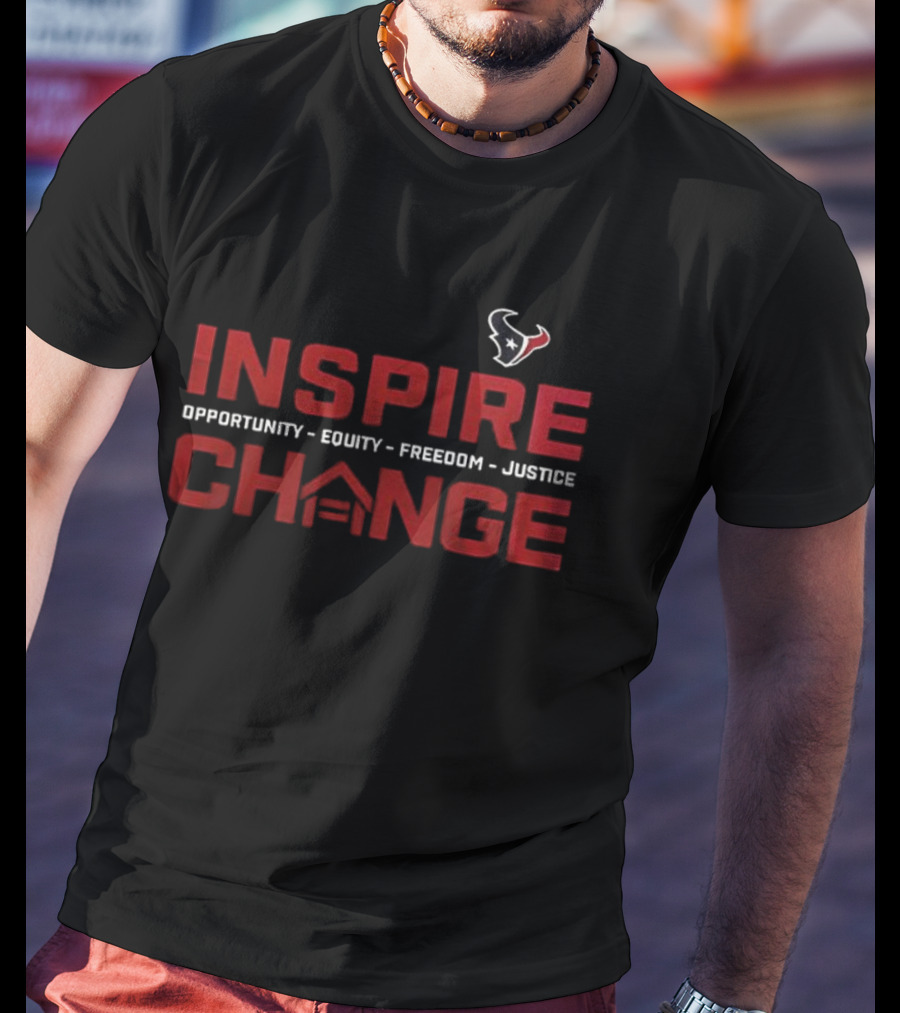 Houston Texans Inspire Change 2025 Opportunity Equity Freedom Justice T-Shirt