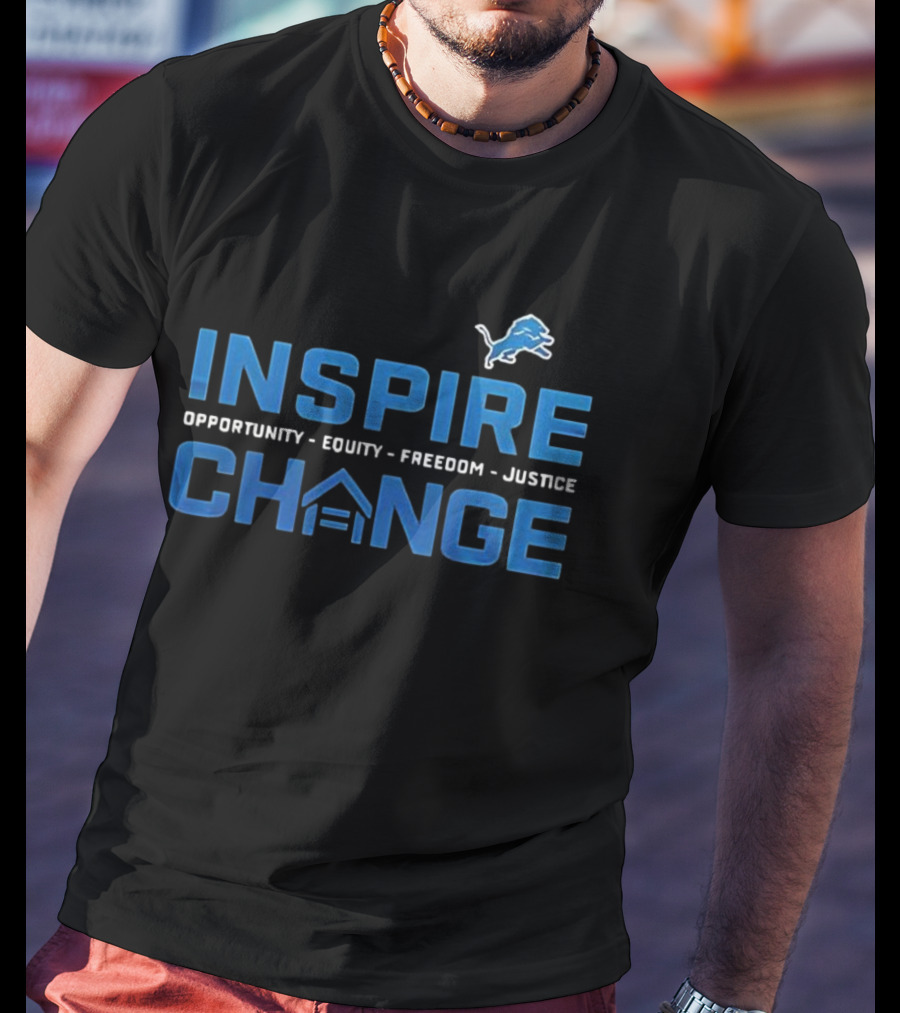 Detroit Lions Inspire Change Opportunity Equity Freedom Justice 2025 T-Shirt