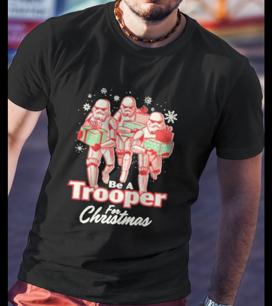 Star Wars Stormtrooper Be A Trooper For Christmas Holiday T-Shirt