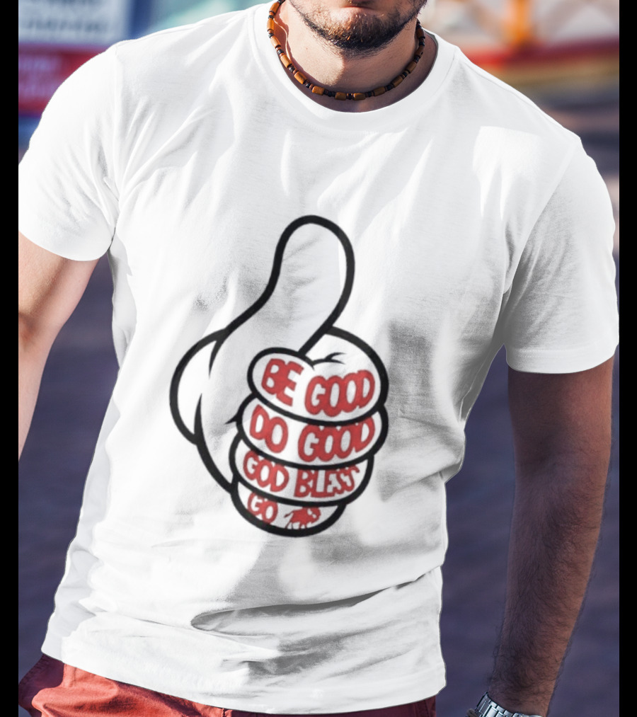 Be Good Do Good God Bless Go Buffalo Bills Thumbs Up T-Shirt