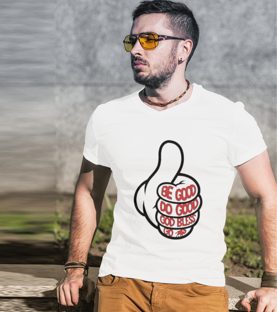 Be Good Do Good God Bless Go Buffalo Bills Thumbs Up T-Shirt